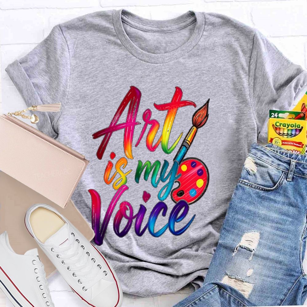 Art Is My Voice Teacher T-Shirt