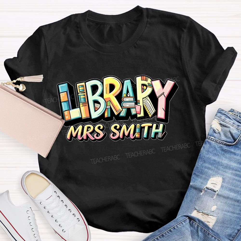 Personalized Name Library Book Shelf Letter Teacher T-Shirt