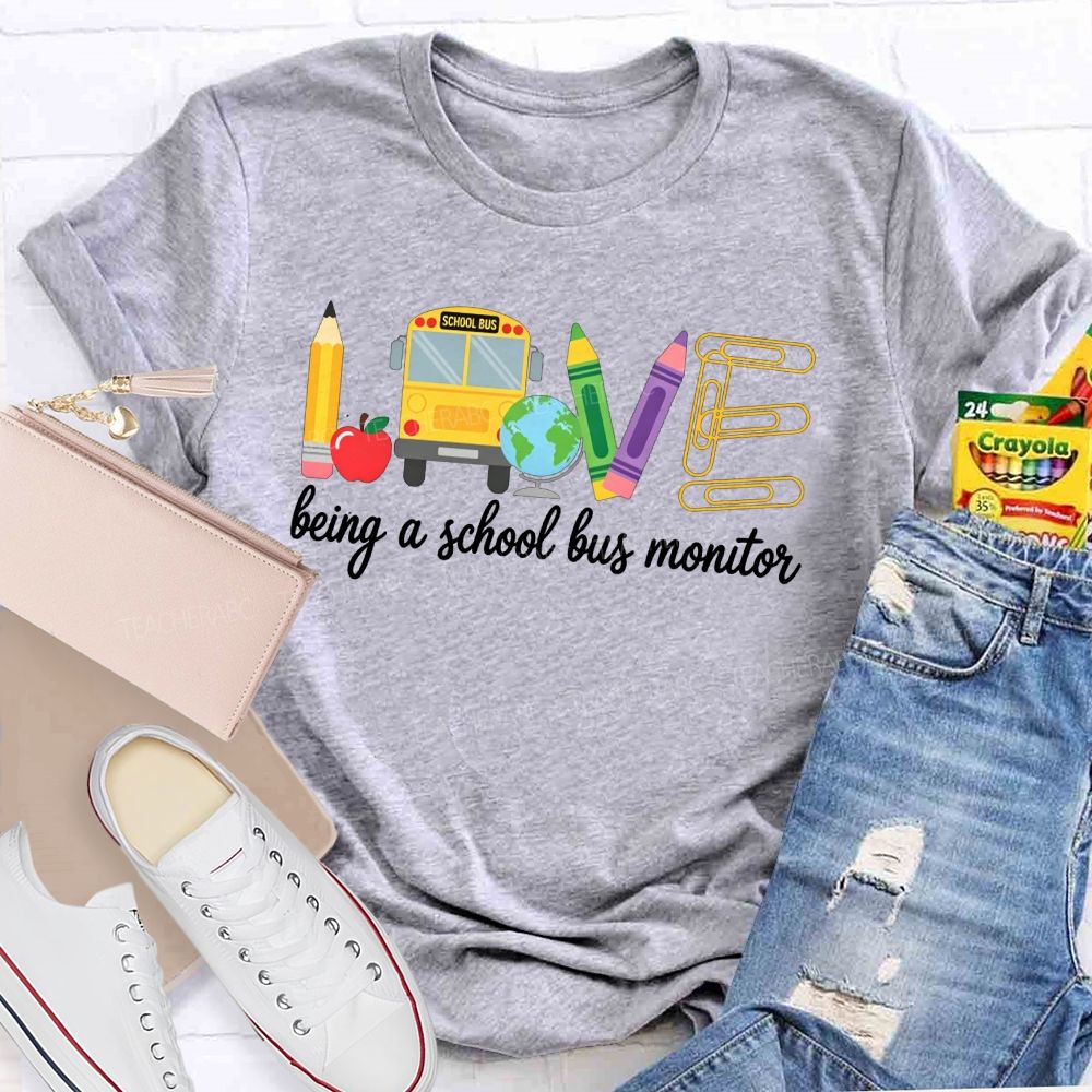 Love Being A School Bus Monitor T-shirt