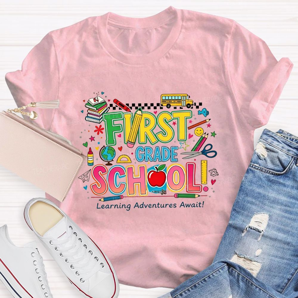 Personalized Grade First Grade School Learning Adventures Await Teacher T-shirt