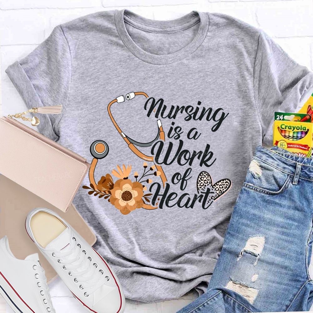 Nursing Is A Work Of Heart Leopard Heart Teacher T-Shirt