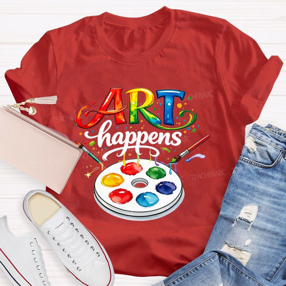 Art Happens Art Teacher T-Shirt