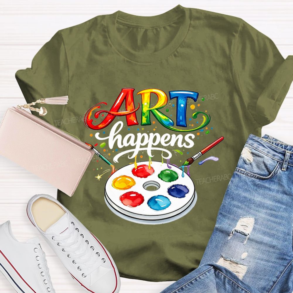 Art Happens Art Teacher T-Shirt