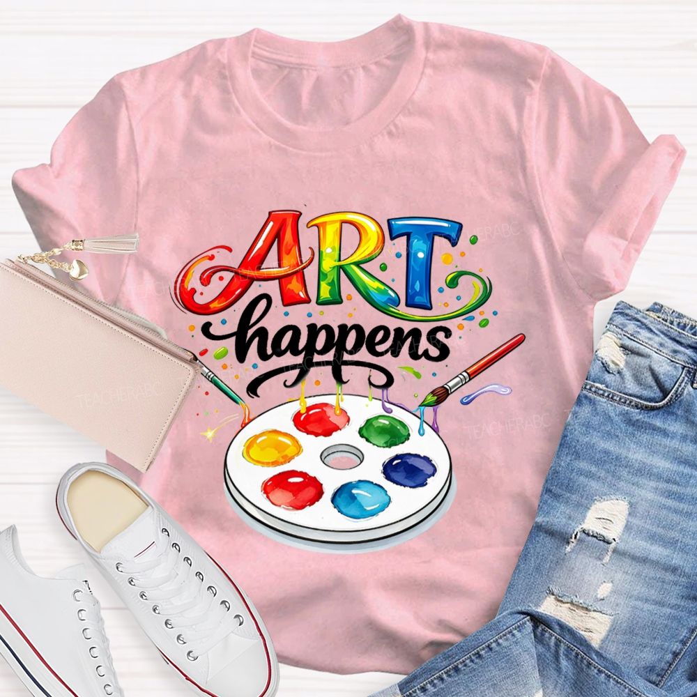 Art Happens Art Teacher T-Shirt