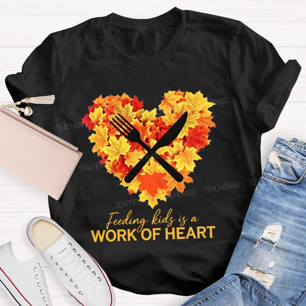 Feeding Kids Is A Work Of Heart Fall Maple Leaf Heart Lunch Lady T-shirt