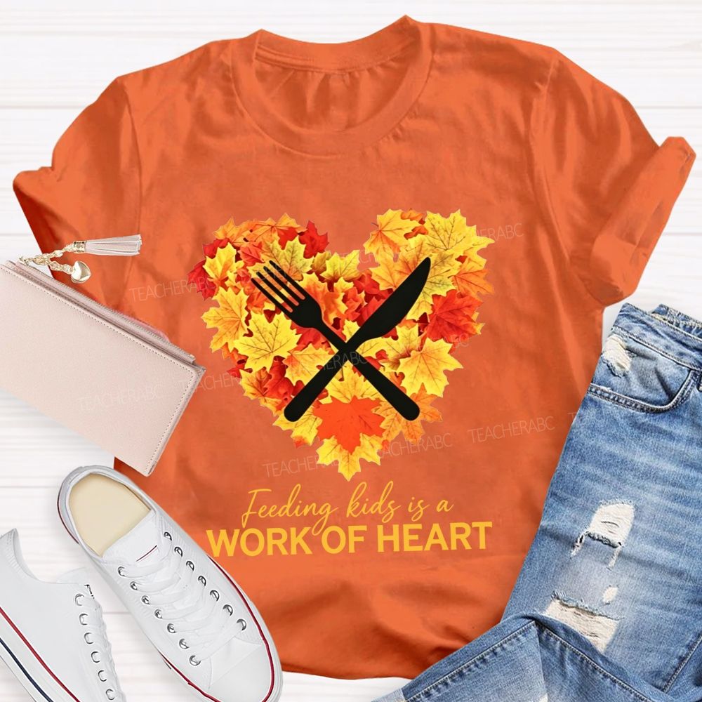 Feeding Kids Is A Work Of Heart Fall Maple Leaf Heart Lunch Lady T-shirt
