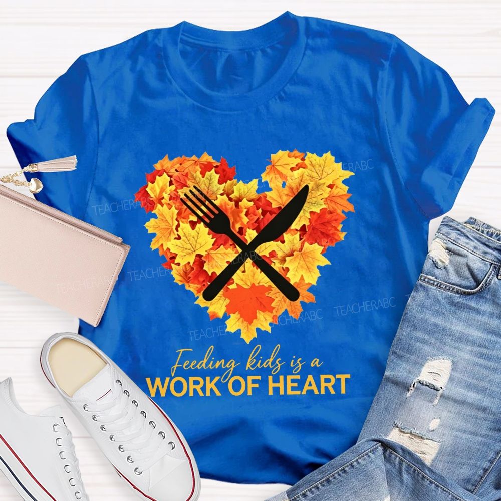 Feeding Kids Is A Work Of Heart Fall Maple Leaf Heart Lunch Lady T-shirt