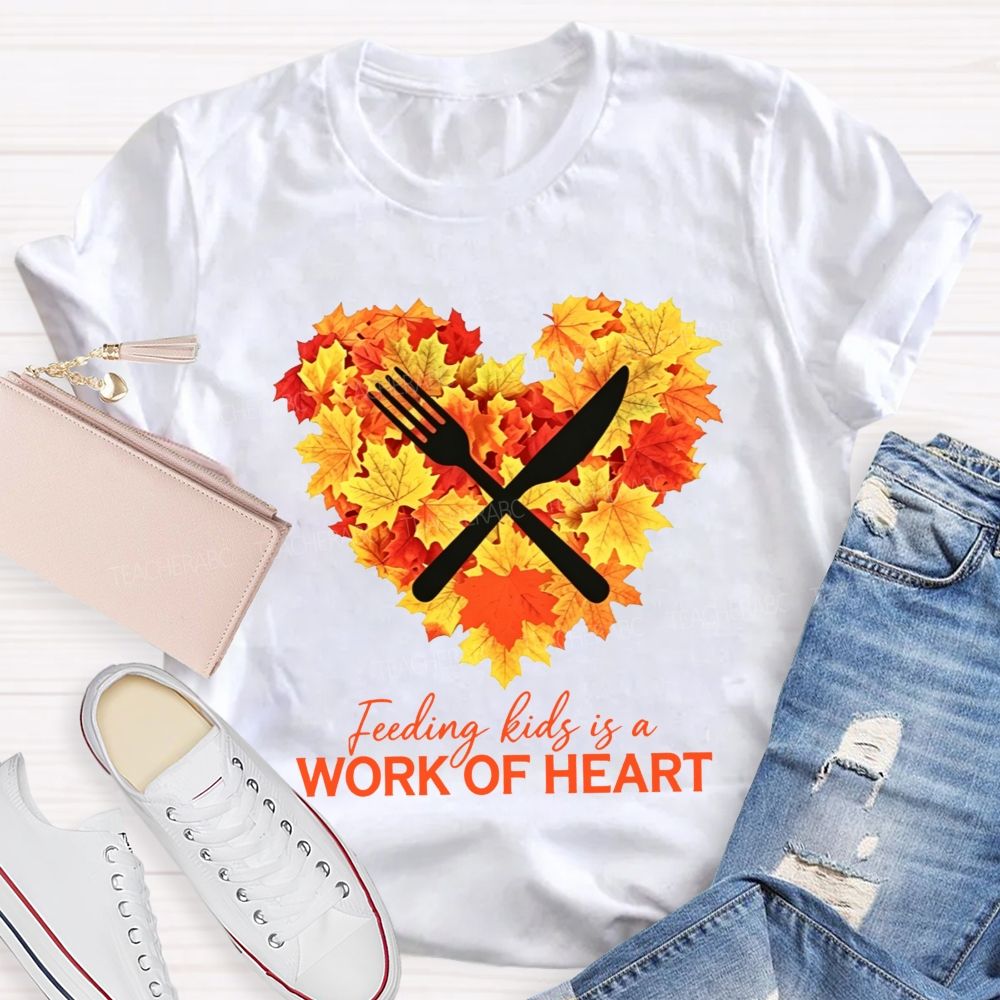 Feeding Kids Is A Work Of Heart Fall Maple Leaf Heart Lunch Lady T-shirt