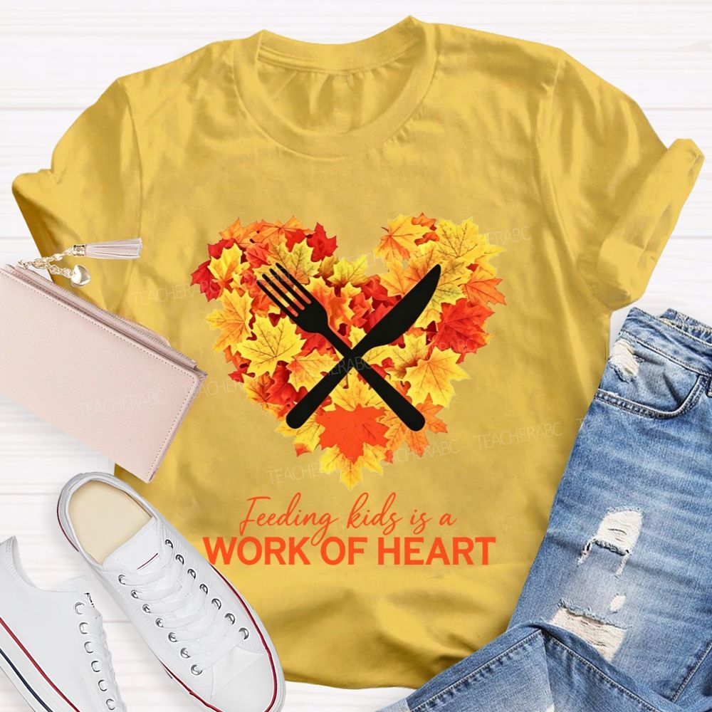 Feeding Kids Is A Work Of Heart Fall Maple Leaf Heart Lunch Lady T-shirt
