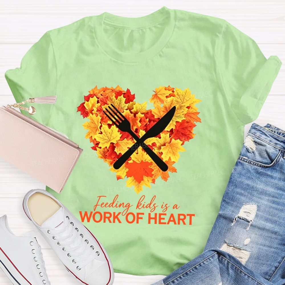 Feeding Kids Is A Work Of Heart Fall Maple Leaf Heart Lunch Lady T-shirt