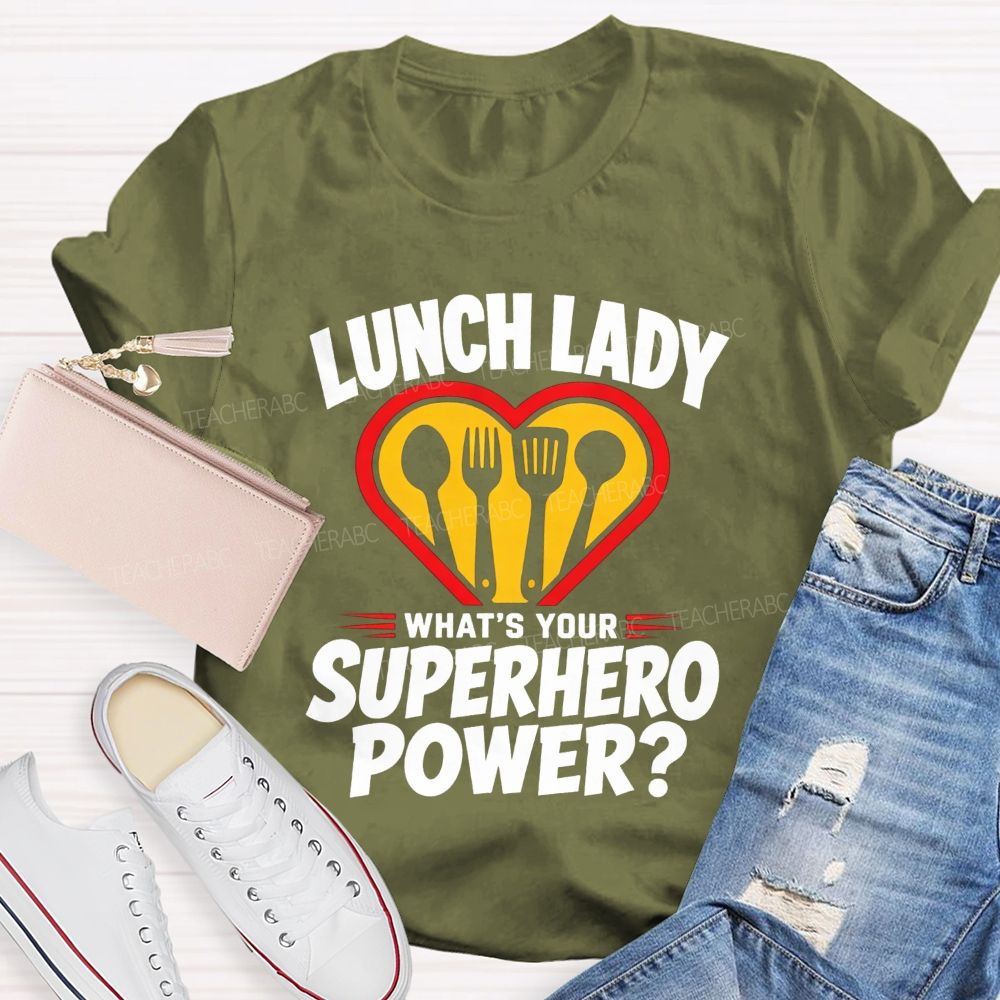 Lunch Lady What'S Your Superhero Power Heart Kitchen Utensils T-shirt