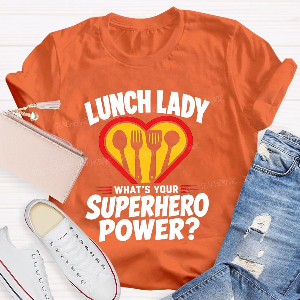 Lunch Lady What'S Your Superhero Power Heart Kitchen Utensils T-shirt
