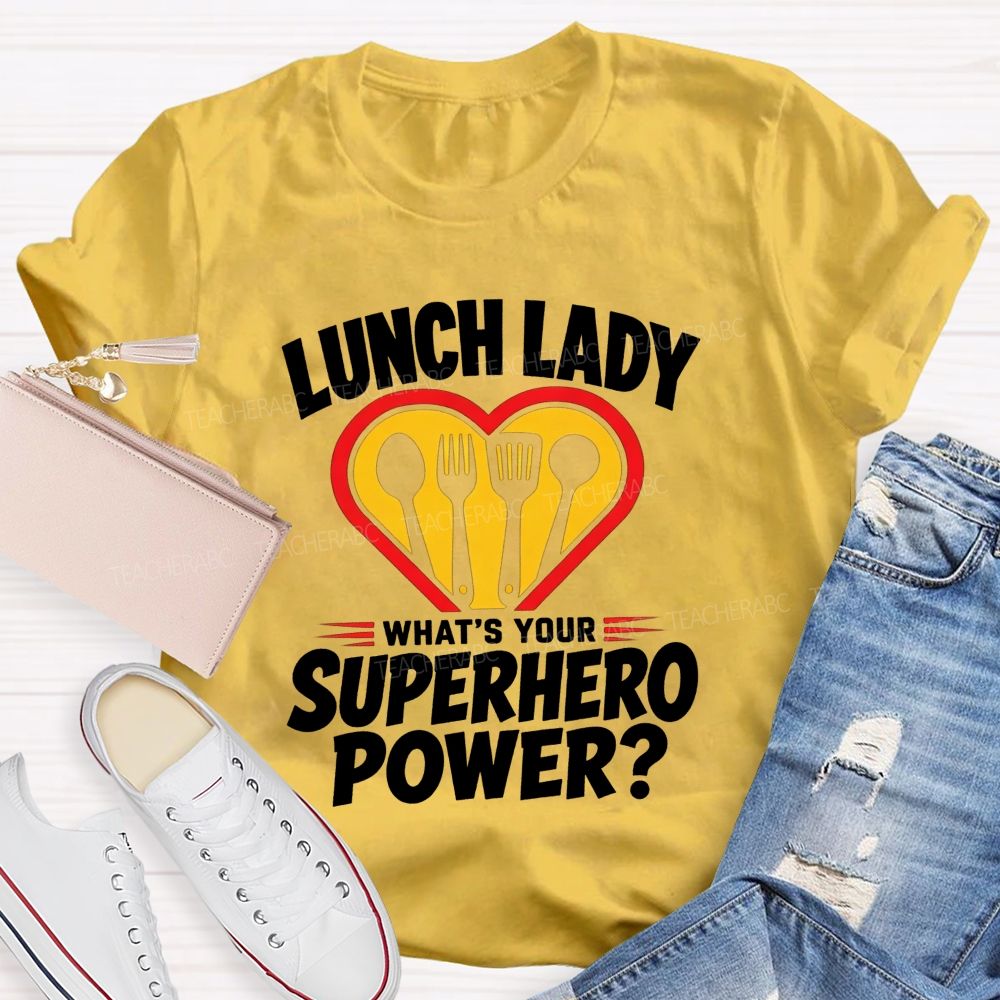 Lunch Lady What'S Your Superhero Power Heart Kitchen Utensils T-shirt
