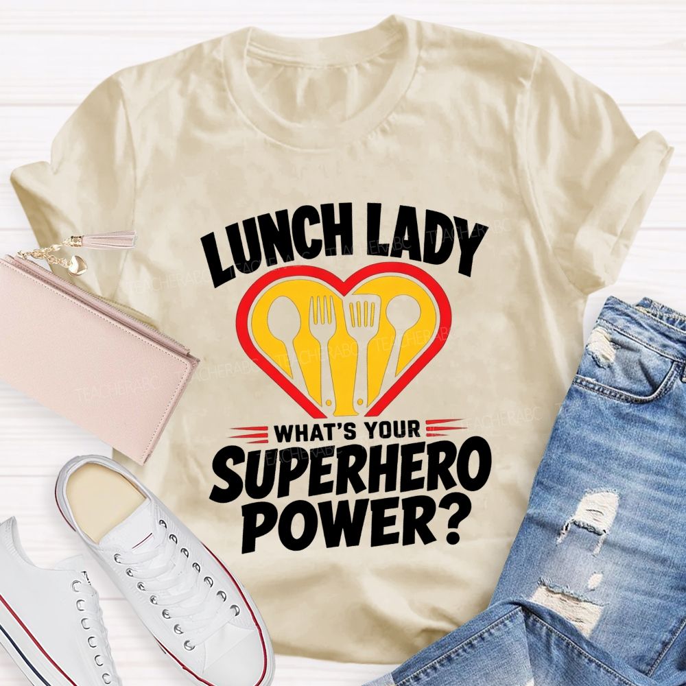 Lunch Lady What'S Your Superhero Power Heart Kitchen Utensils T-shirt
