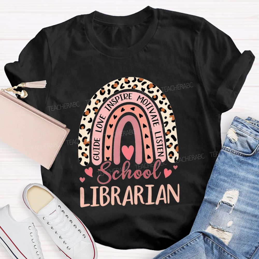 School Librarian Leopard Rainbow Guide Love Inspire Motivate Listen T-shirt