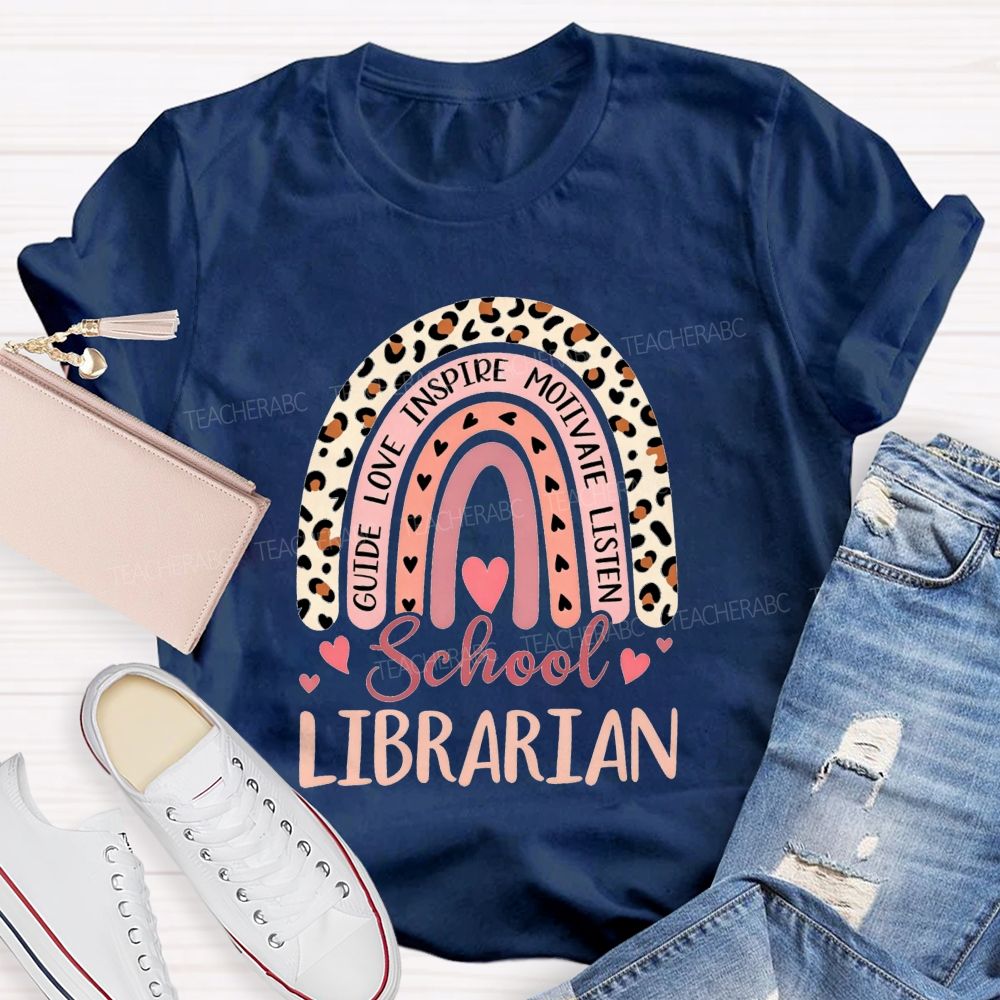 School Librarian Leopard Rainbow Guide Love Inspire Motivate Listen T-shirt