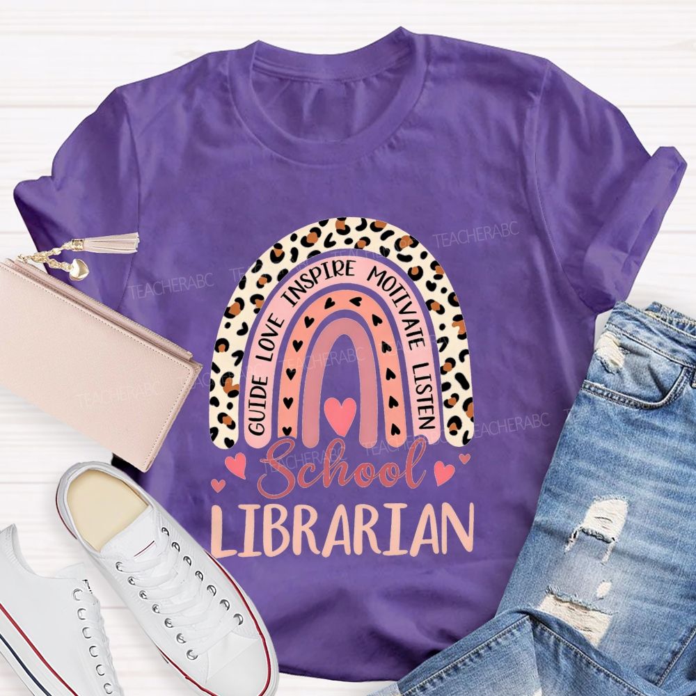 School Librarian Leopard Rainbow Guide Love Inspire Motivate Listen T-shirt
