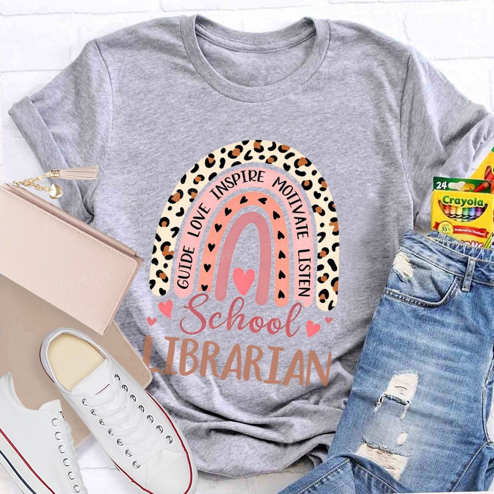 School Librarian Leopard Rainbow Guide Love Inspire Motivate Listen T-shirt