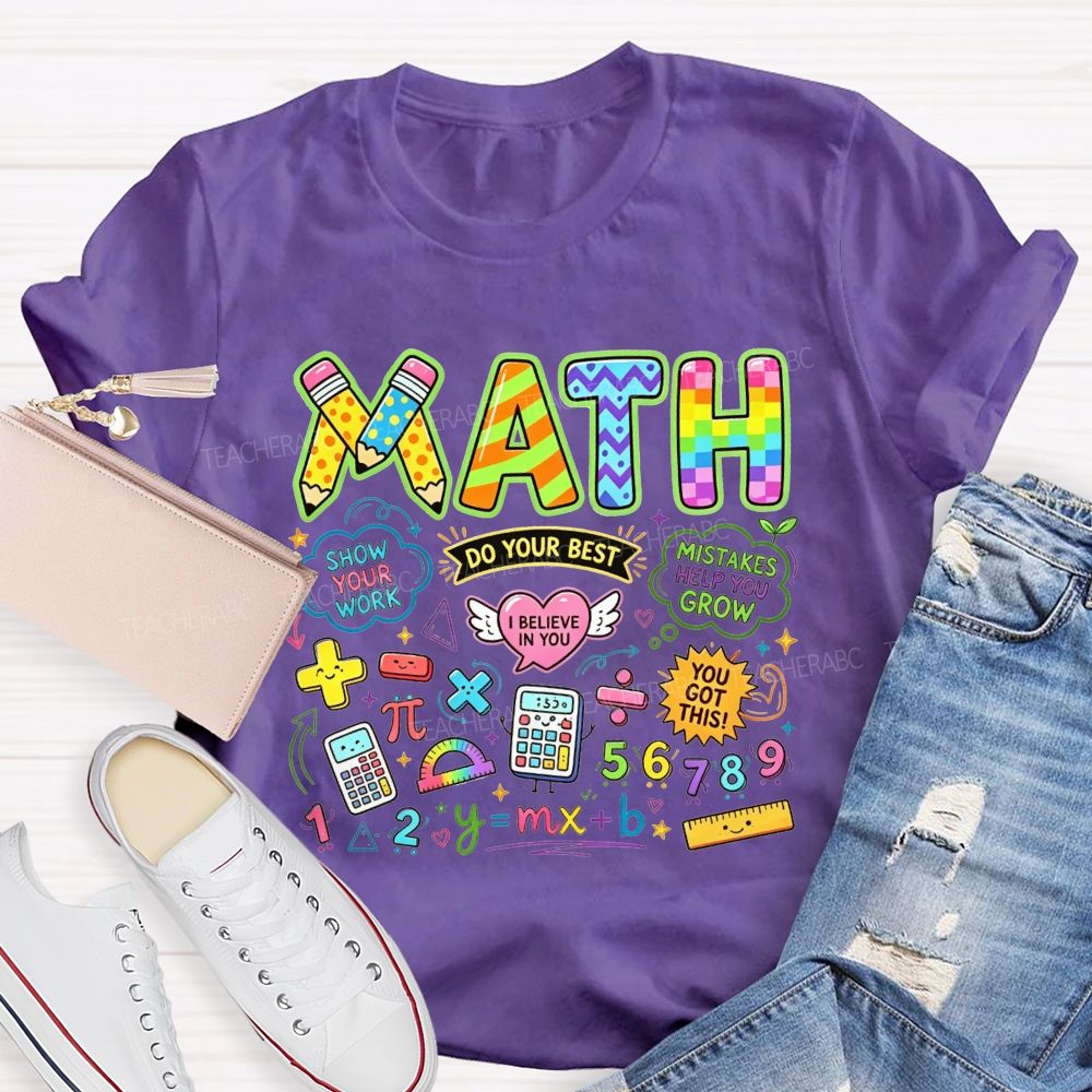Math Teacher Colorful Doodle Show Your Work Do Your Best T-shirt