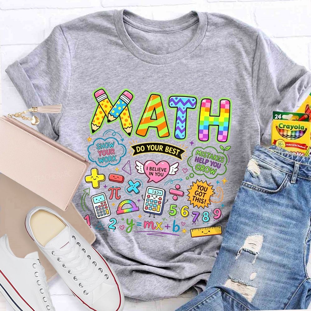 Math Teacher Colorful Doodle Show Your Work Do Your Best T-shirt