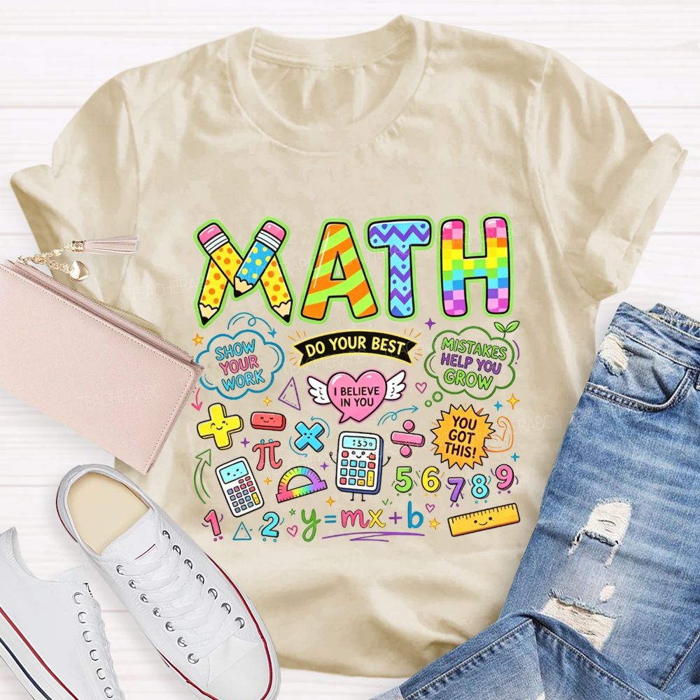 Math Teacher Colorful Doodle Show Your Work Do Your Best T-shirt