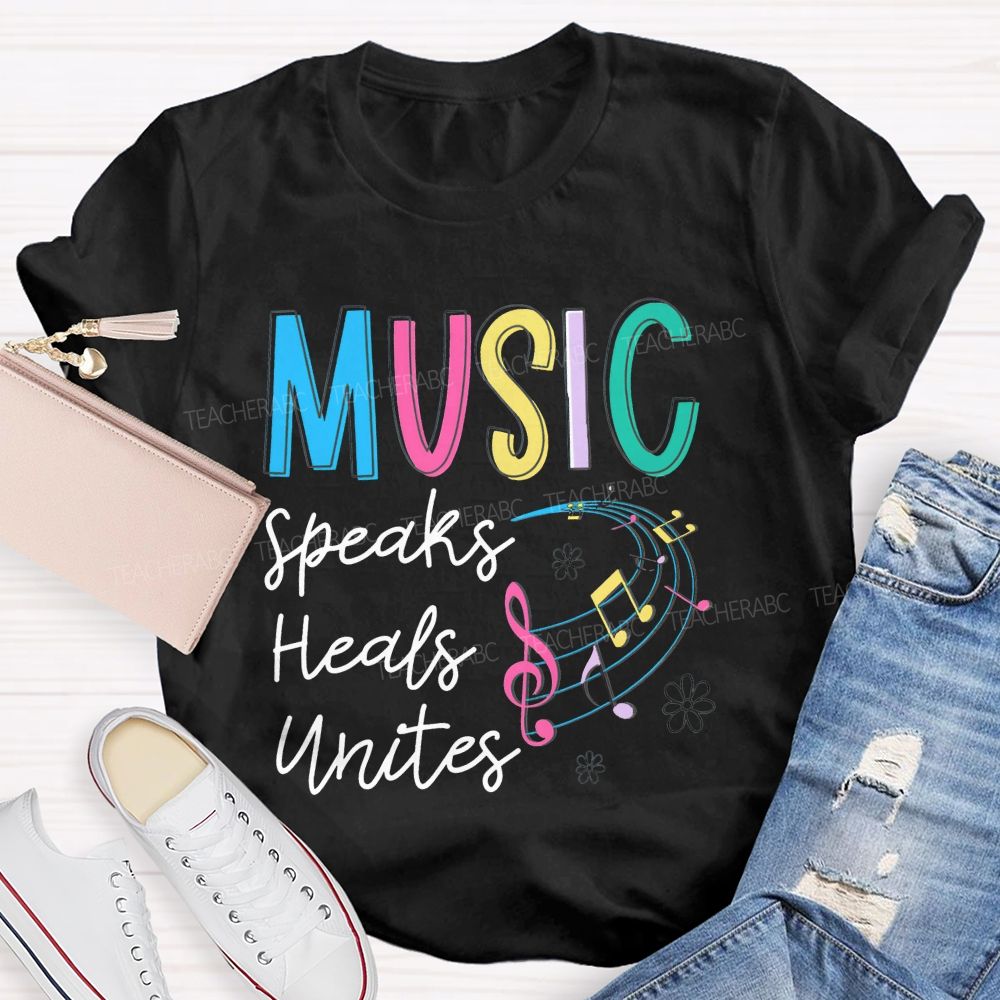 Music Speaks Heals Unites Teacher T-shirt