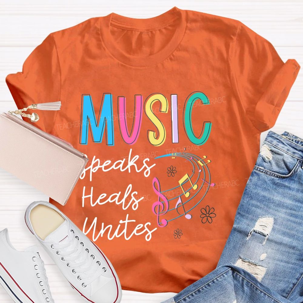 Music Speaks Heals Unites Teacher T-shirt
