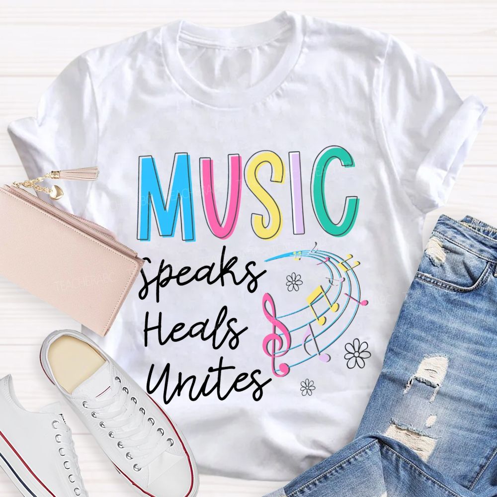Music Speaks Heals Unites Teacher T-shirt