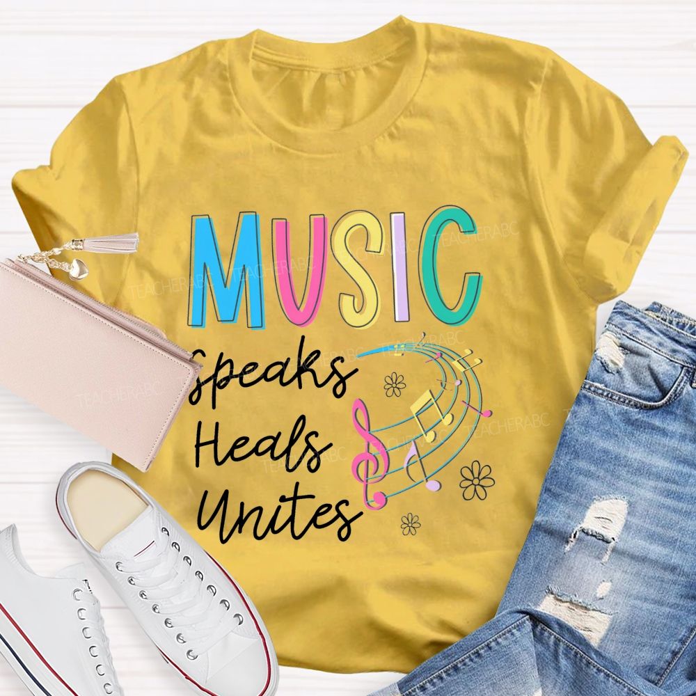 Music Speaks Heals Unites Teacher T-shirt