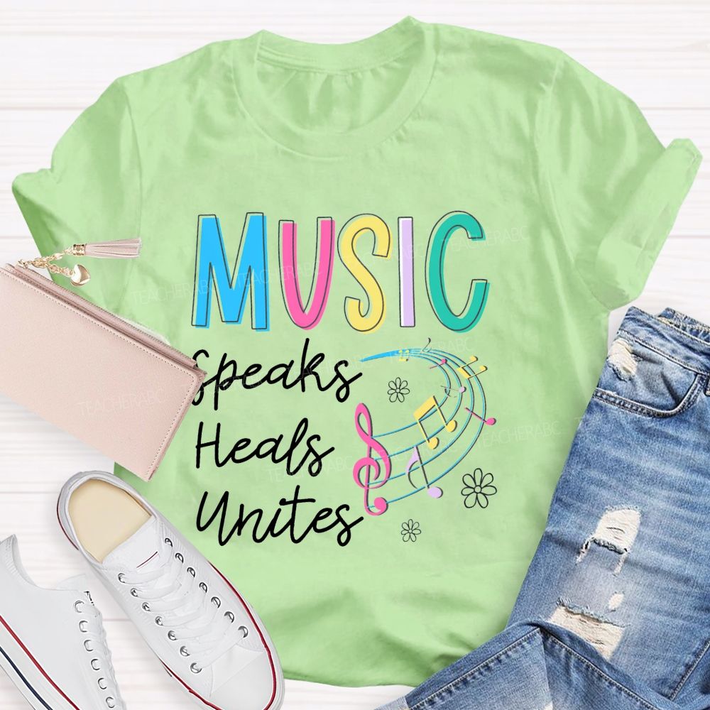 Music Speaks Heals Unites Teacher T-shirt