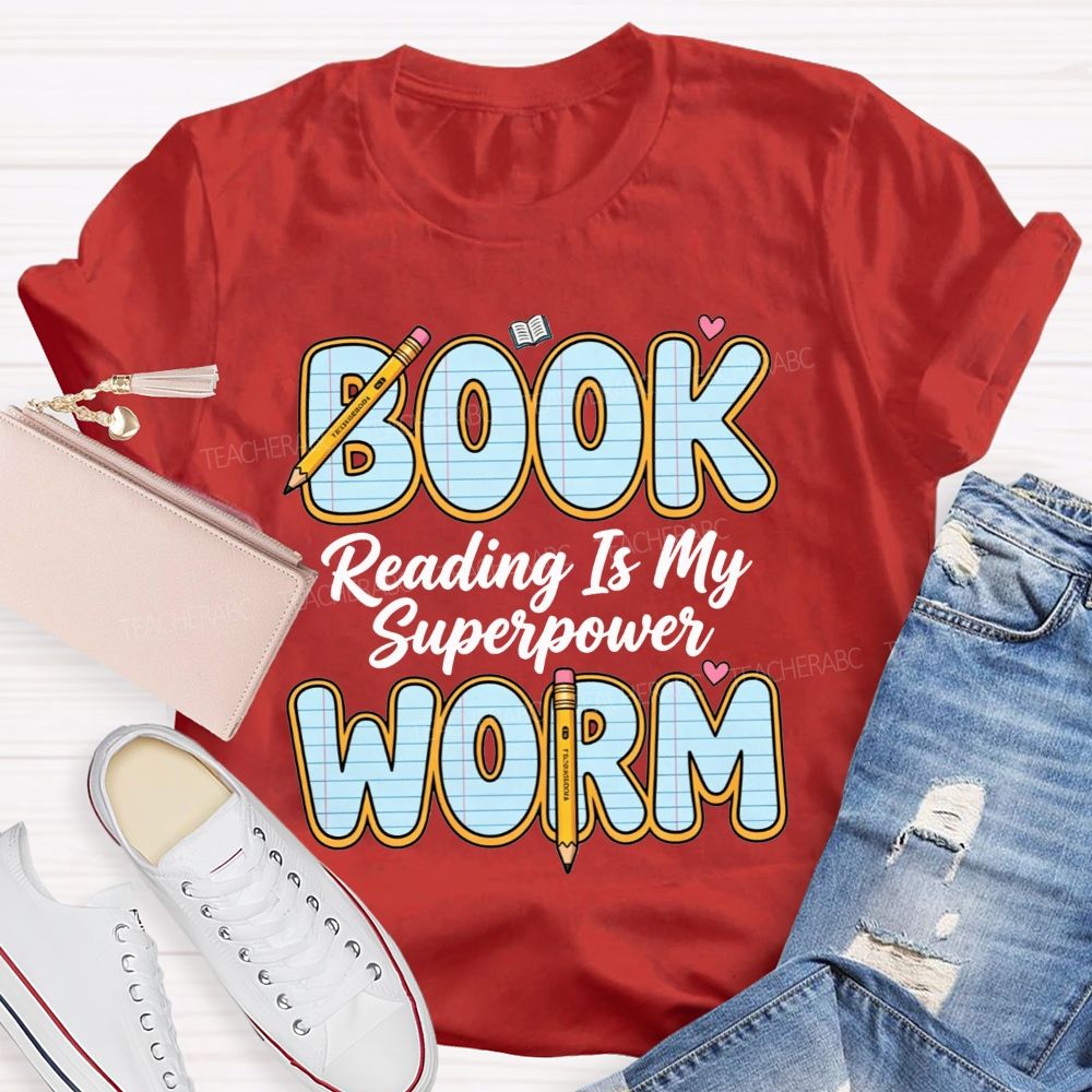 Bookworm Reading Is My Superpower Teacher T-shirt