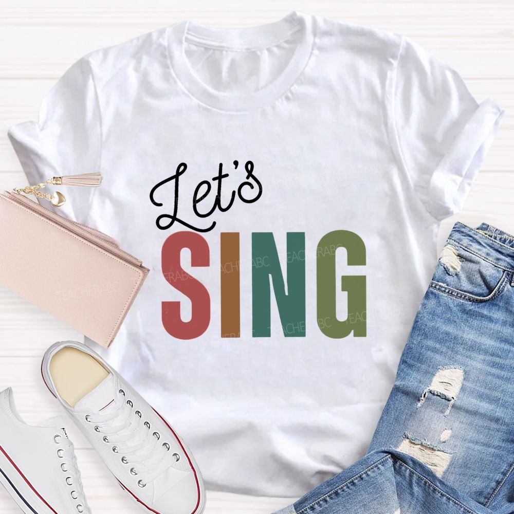 Let's Sing Music Teacher T-shirt