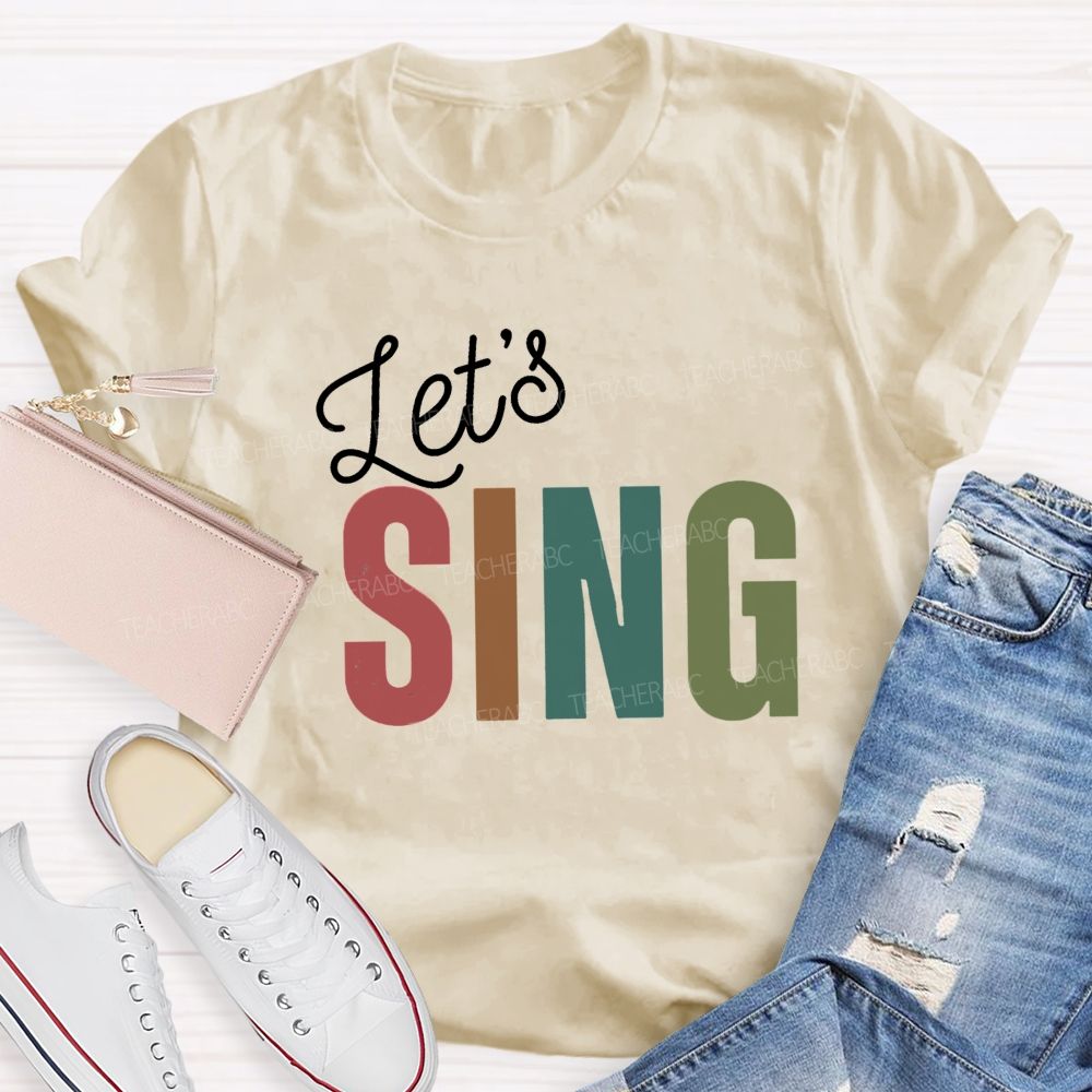 Let's Sing Music Teacher T-shirt