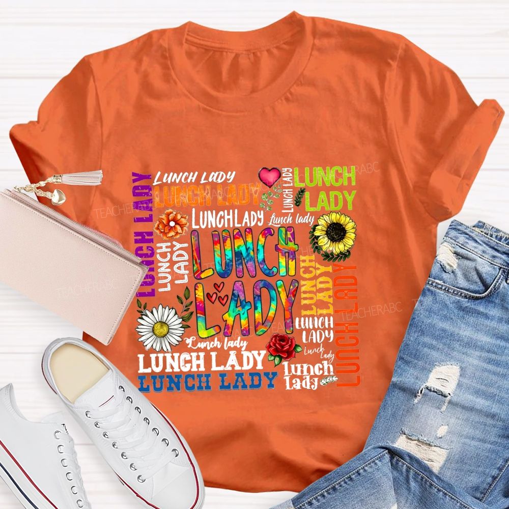 Lunch Lady In Multiple Colors And Fonts Teacher T-shirt