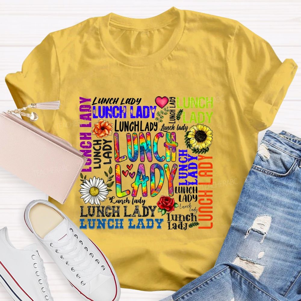 Lunch Lady In Multiple Colors And Fonts Teacher T-shirt