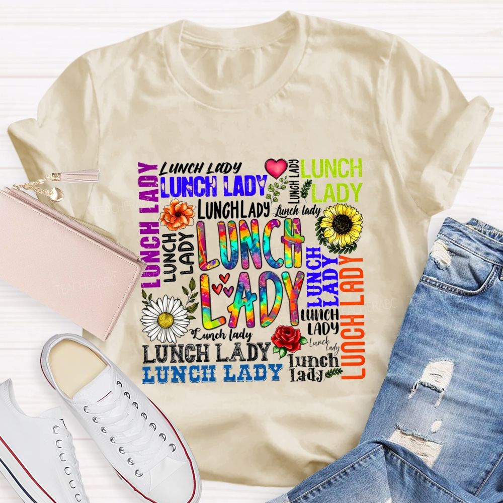 Lunch Lady In Multiple Colors And Fonts Teacher T-shirt