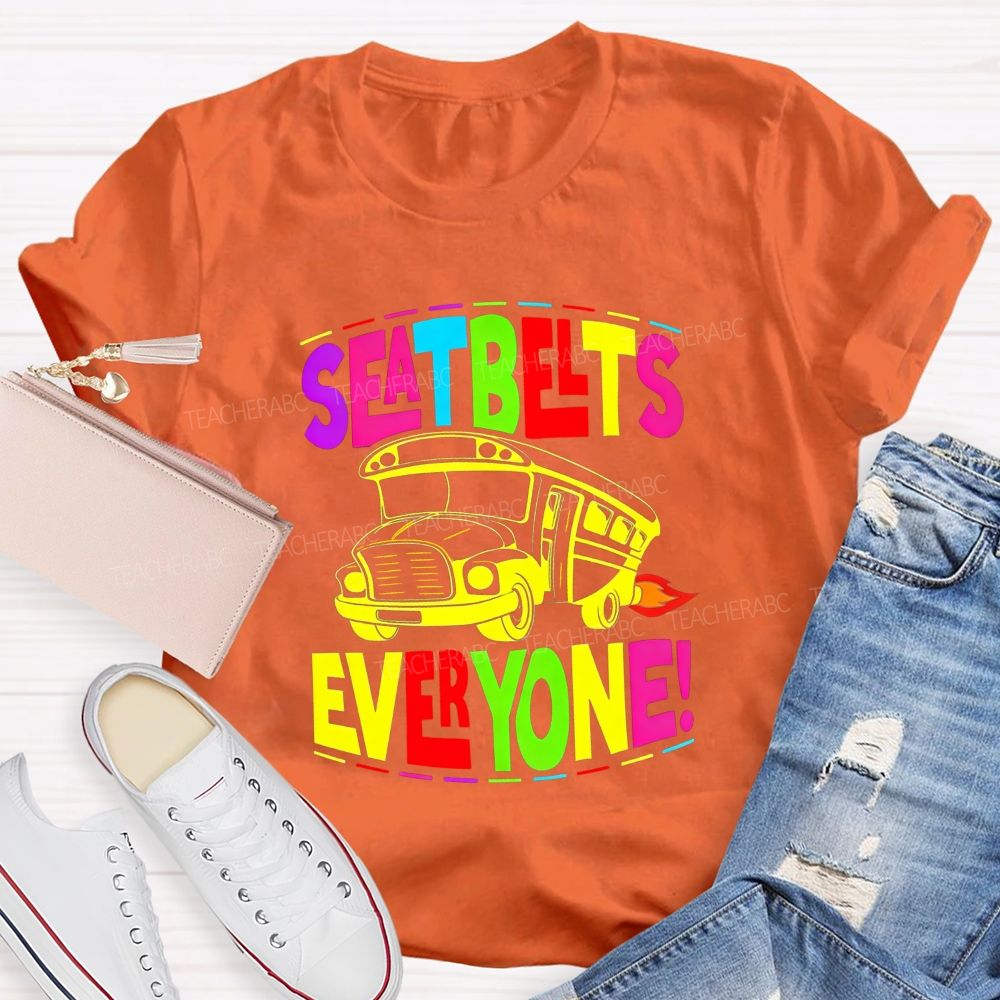 Seatbelts Everyone School Bus Driver T-shirt