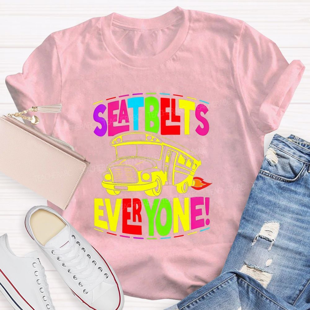Seatbelts Everyone School Bus Driver T-shirt