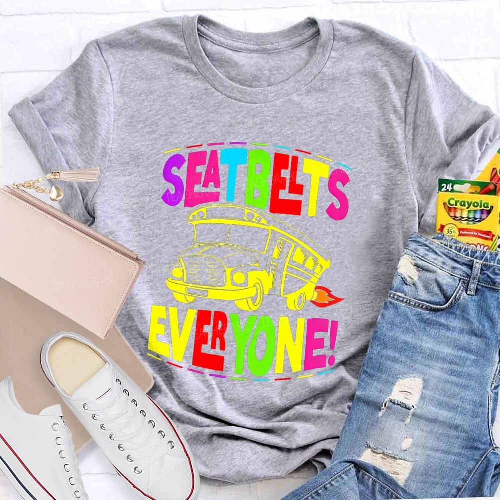 Seatbelts Everyone School Bus Driver T-shirt