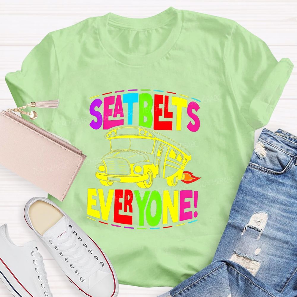 Seatbelts Everyone School Bus Driver T-shirt