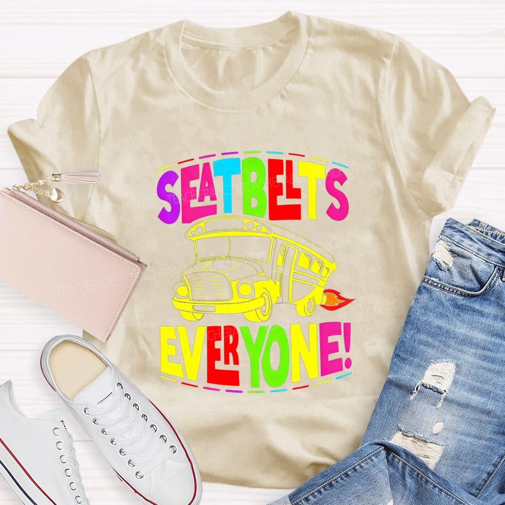 Seatbelts Everyone School Bus Driver T-shirt