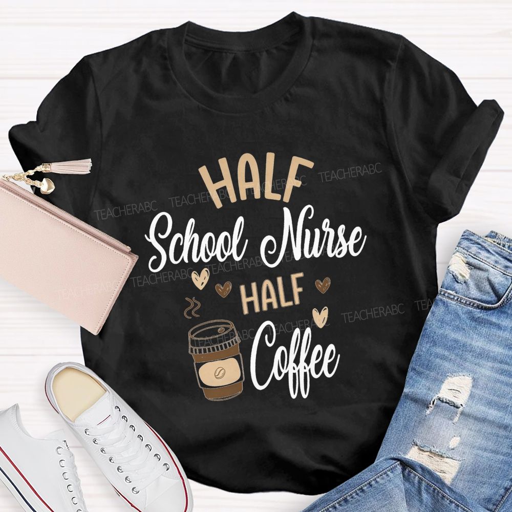 Half School Nurse Half Coffee Sublimation T-shirt