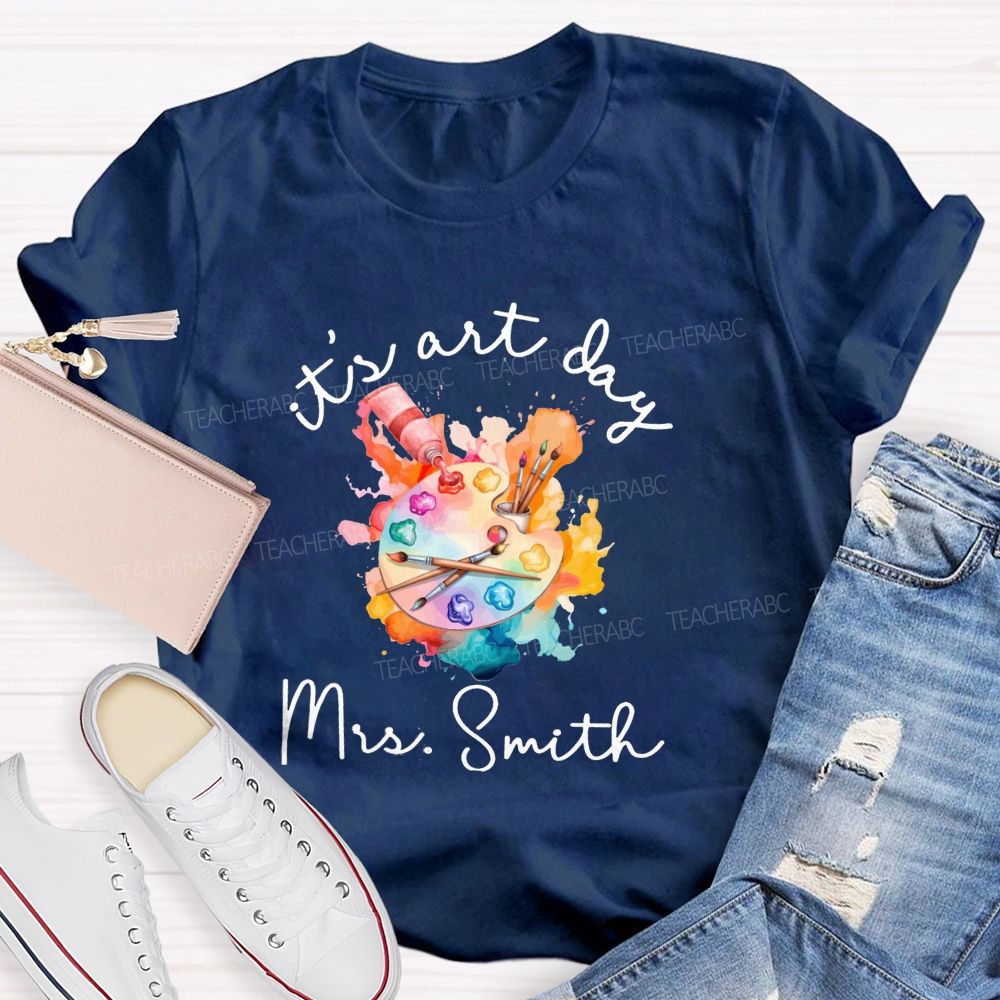 Personalized Name It'S Art Day Art Teacher T-Shirt