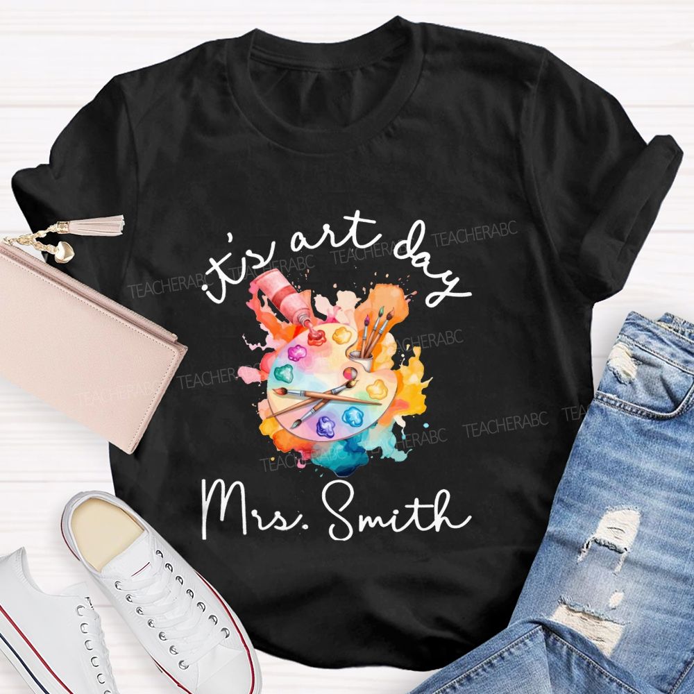 Personalized Name It'S Art Day Art Teacher T-Shirt