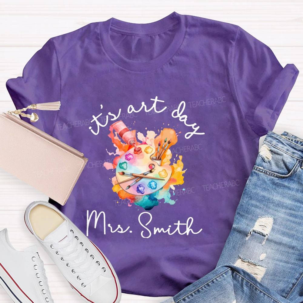 Personalized Name It'S Art Day Art Teacher T-Shirt