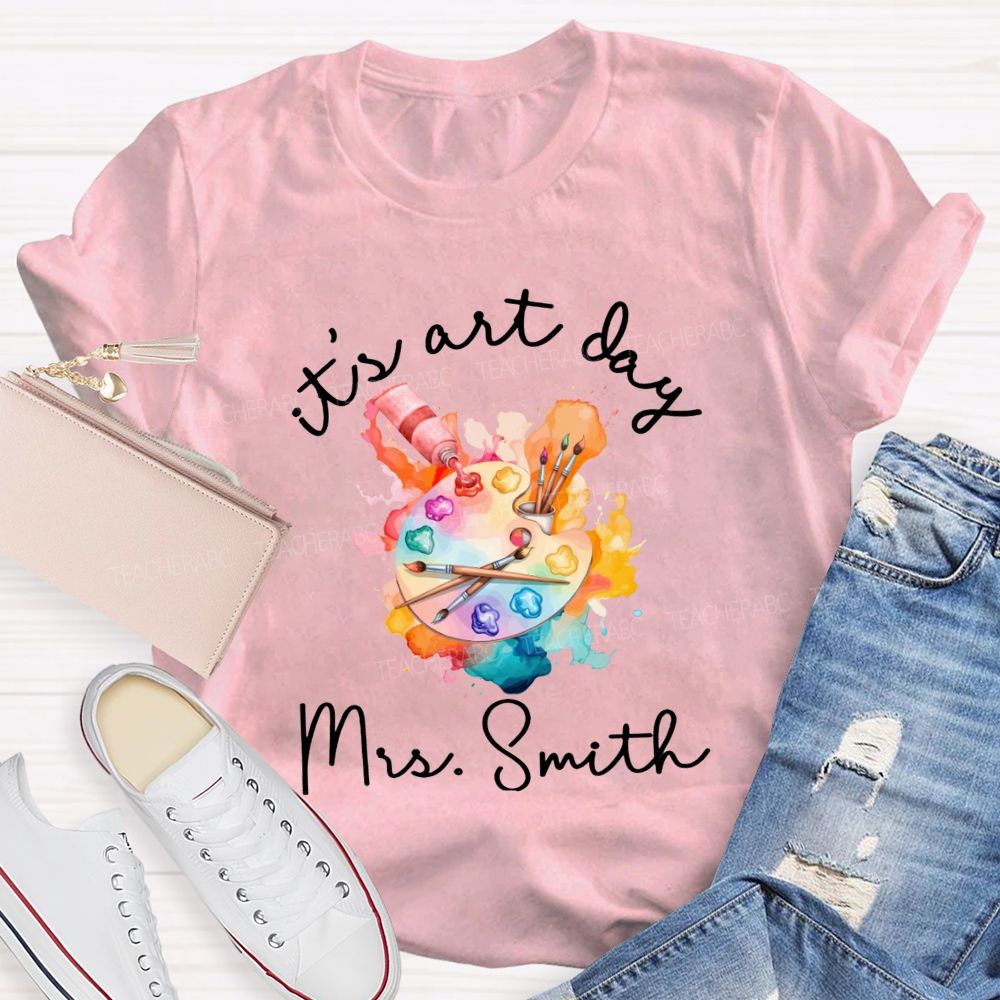 Personalized Name It'S Art Day Art Teacher T-Shirt