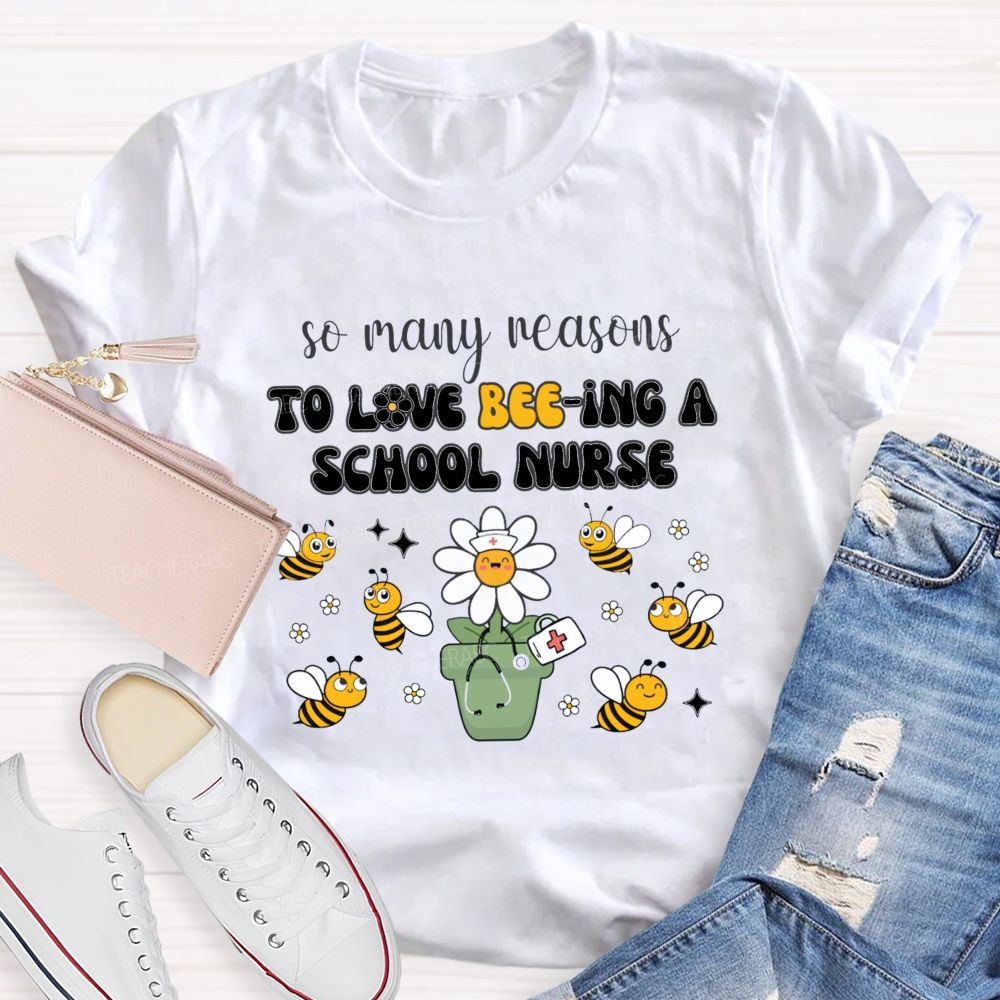 So Many Reasons To Love Being A School Nurse Teacher T-Shirt