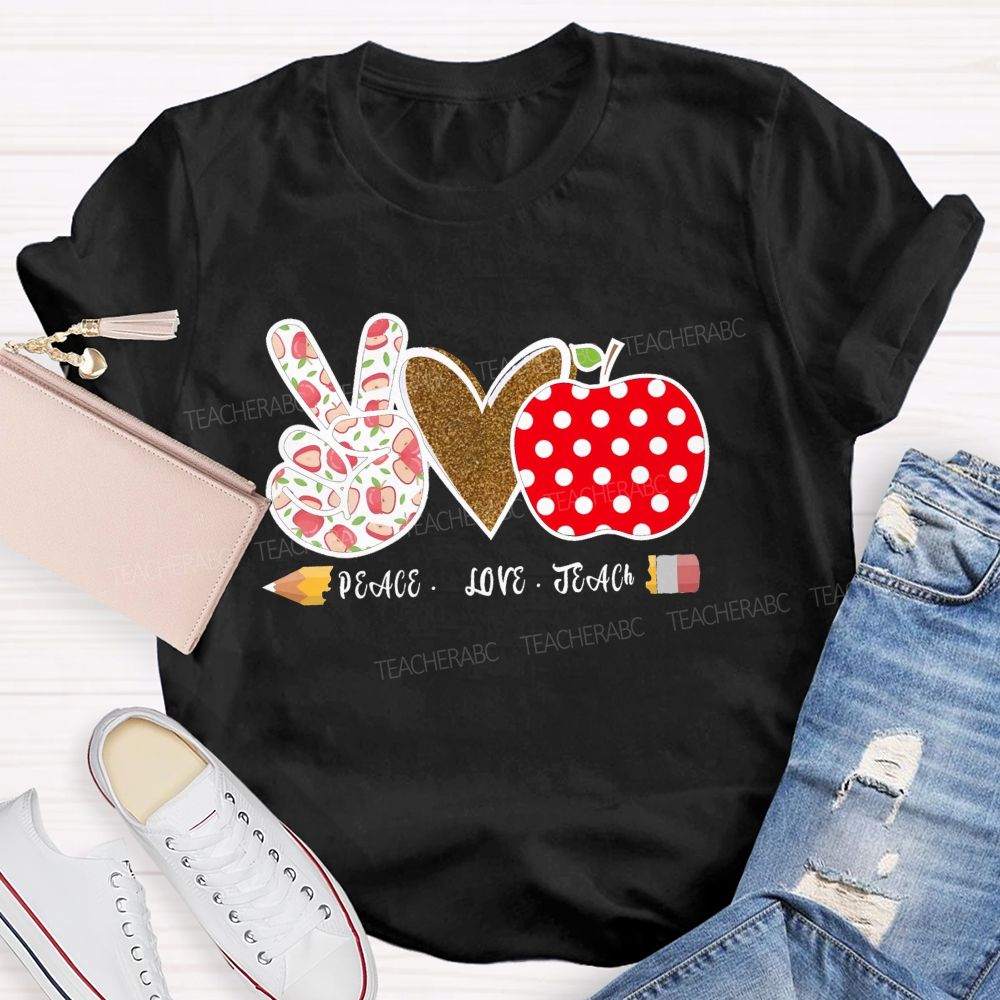 Peace Love Teach Heart Apple Teacher T-Shirt