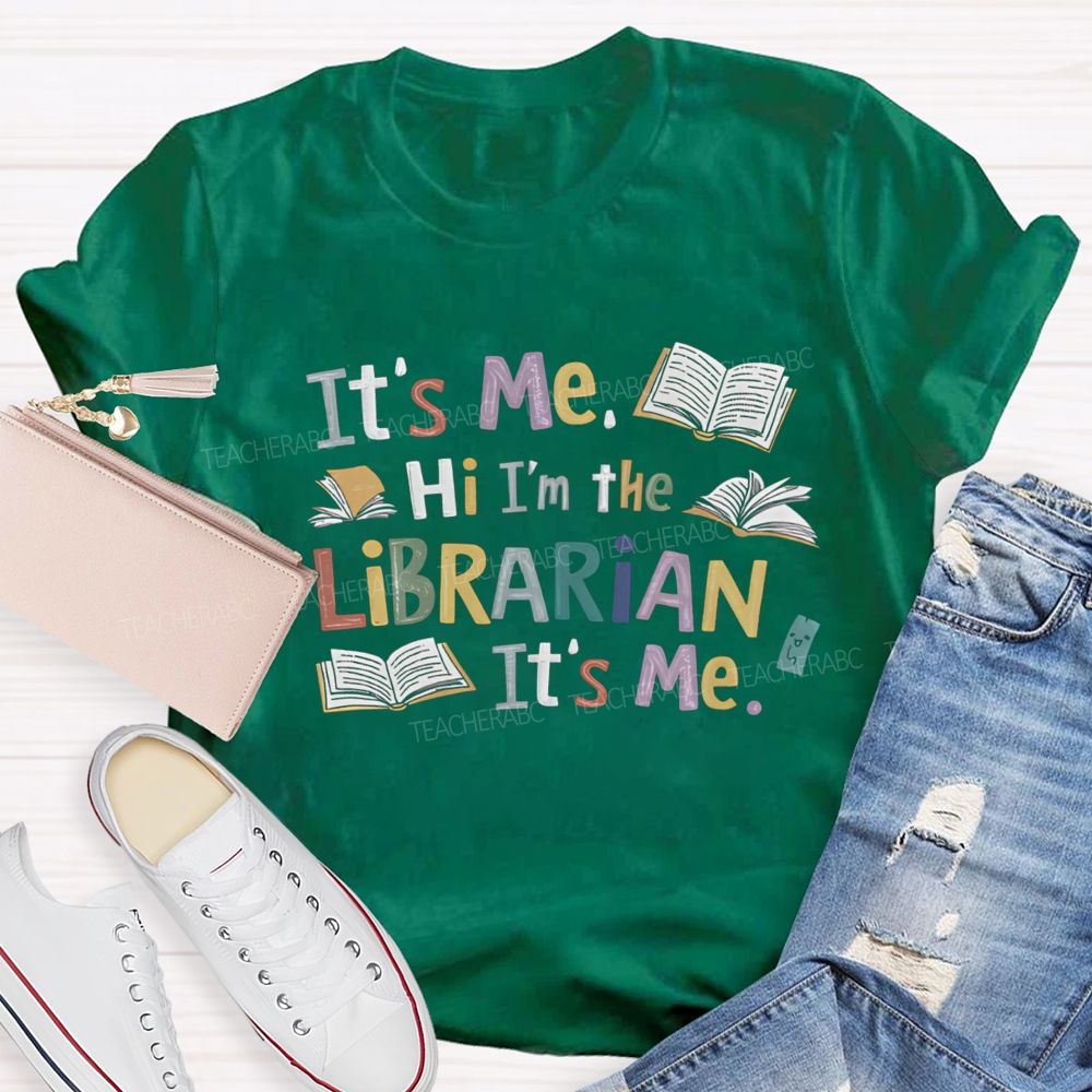 It's Me Hi I'm The Librarian It's Me Teacher T-Shirt