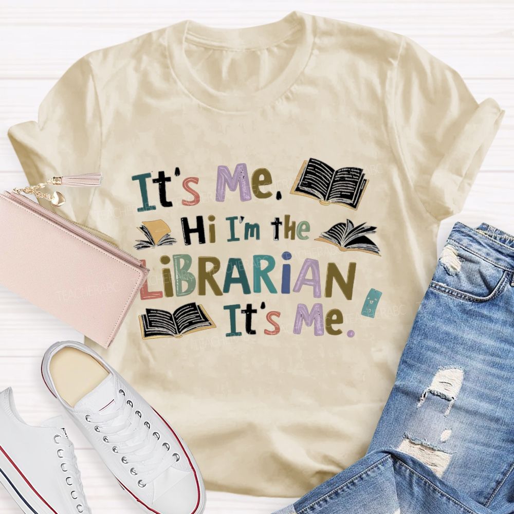 It's Me Hi I'm The Librarian It's Me Teacher T-Shirt